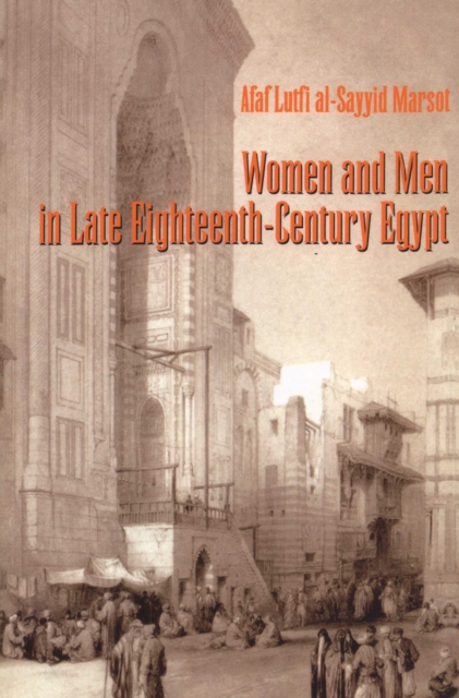 Women and Men in Late Eighteenth-Century Egypt, Paperback / softback Book