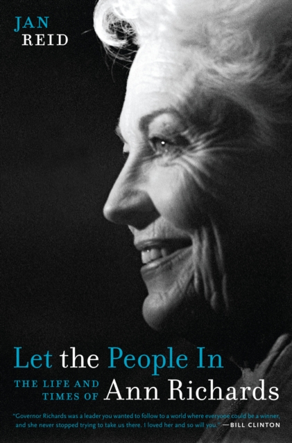 Let the People In : The Life and Times of Ann Richards, Hardback Book