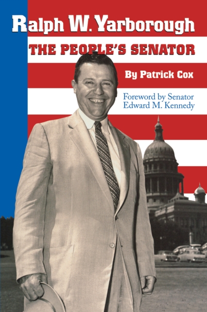 Ralph W. Yarborough, the People's Senator, Paperback / softback Book