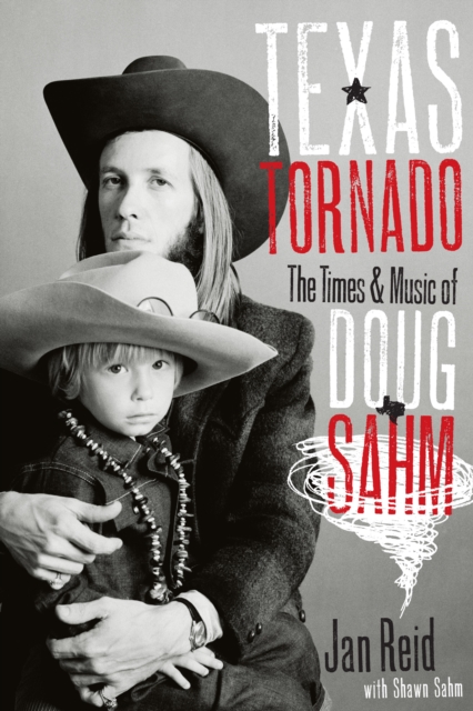 Texas Tornado : The Times and Music of Doug Sahm, Paperback / softback Book