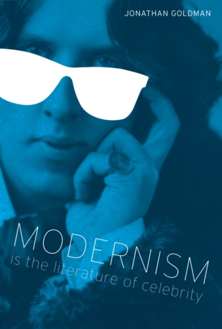 Modernism is the Literature of Celebrity, Hardback Book