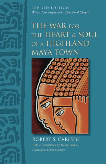 The War for the Heart and Soul of a Highland Maya Town, Paperback / softback Book