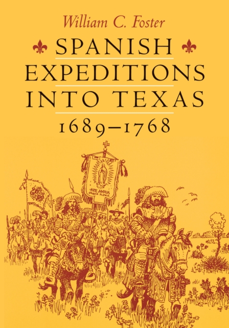 Spanish Expeditions into Texas, 1689-1768, Paperback / softback Book