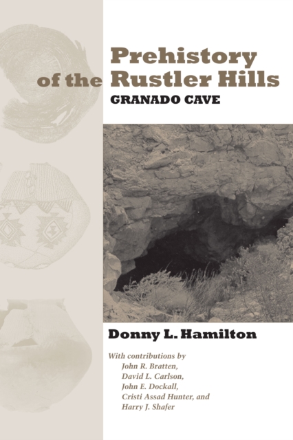 Prehistory of the Rustler Hills : Granado Cave, Paperback / softback Book
