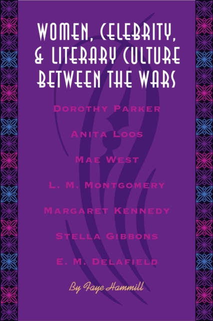 Women, Celebrity, and Literary Culture between the Wars, Paperback / softback Book