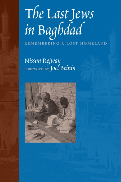 The Last Jews in Baghdad : Remembering a Lost Homeland, Paperback / softback Book