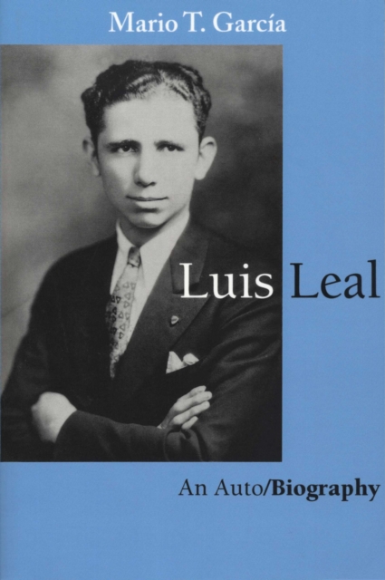 Luis Leal : An Auto/Biography, Paperback / softback Book