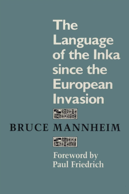 The Language of the Inka since the European Invasion, Paperback / softback Book