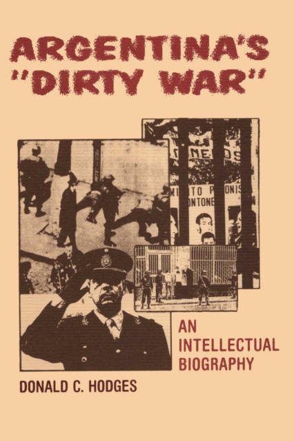 Argentina's "Dirty War" : An Intellectual Biography, Paperback / softback Book
