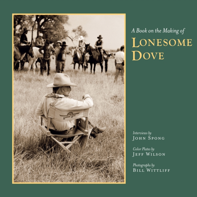 A Book on the Making of Lonesome Dove, Hardback Book