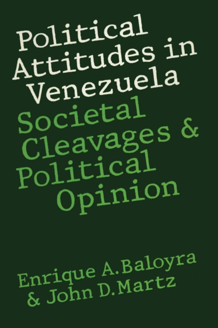 Political Attitudes in Venezuela : Societal Cleavages and Political Opinion, Paperback / softback Book