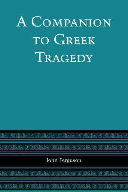 A Companion to Greek Tragedy, Paperback / softback Book