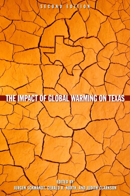 The Impact of Global Warming on Texas : Second edition, Paperback / softback Book