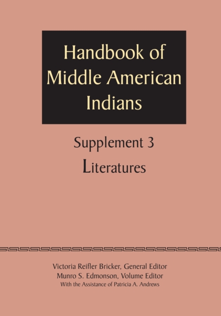 Supplement to the Handbook of Middle American Indians, Volume 3 : Literatures, Paperback / softback Book