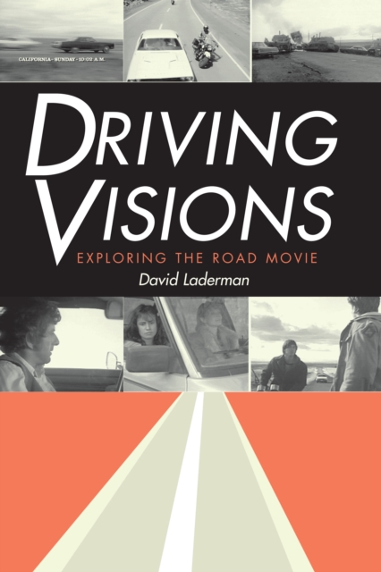 Driving Visions : Exploring the Road Movie, Paperback / softback Book