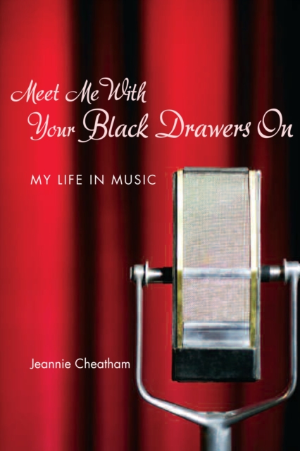 Meet Me with Your Black Drawers On : My Life in Music, Paperback / softback Book
