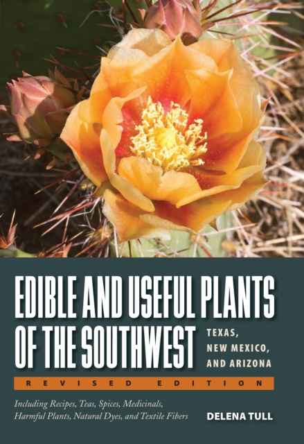 Edible and Useful Plants of the Southwest : Texas, New Mexico, and Arizona, EPUB eBook