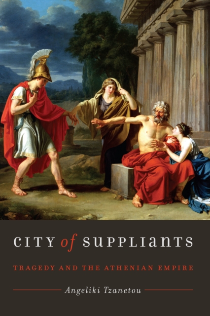 City of Suppliants : Tragedy and the Athenian Empire, Paperback / softback Book