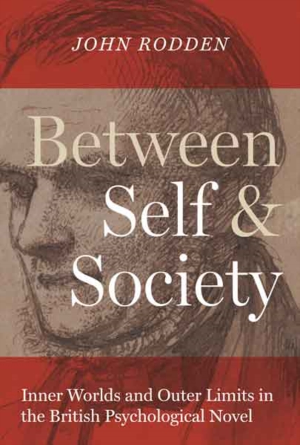 Between Self and Society : Inner Worlds and Outer Limits in the British Psychological Novel, Hardback Book