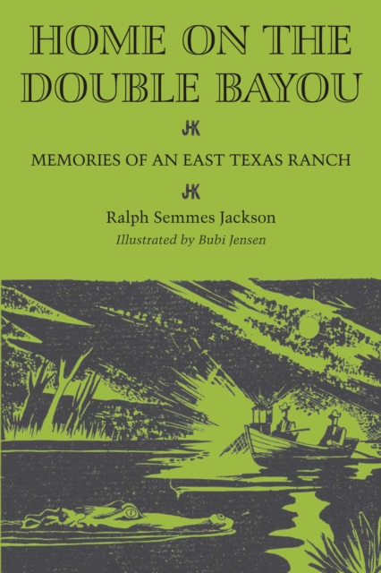 Home on the Double Bayou : Memories of an East Texas Ranch, Paperback / softback Book