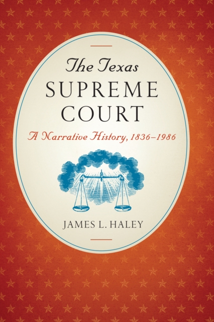 The Texas Supreme Court : A Narrative History, 1836-1986, Paperback / softback Book