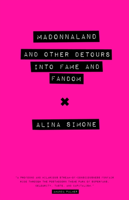 Madonnaland : And Other Detours into Fame and Fandom, Paperback / softback Book