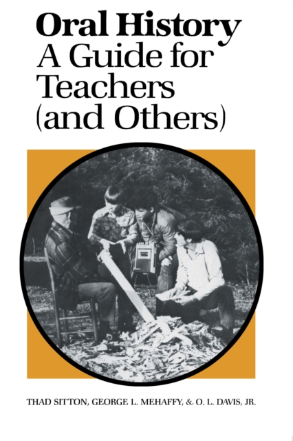Oral History : A Guide for Teachers (and Others), Paperback / softback Book