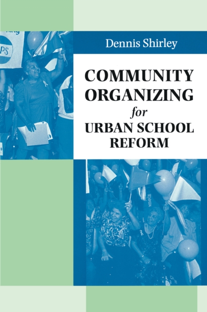 Community Organizing for Urban School Reform, Paperback / softback Book