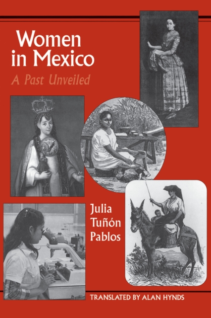 Women in Mexico : A Past Unveiled, Paperback / softback Book