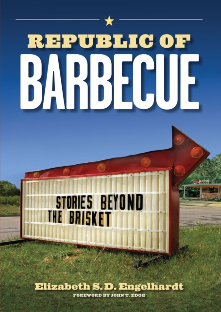 Republic of Barbecue : Stories Beyond the Brisket, EPUB eBook