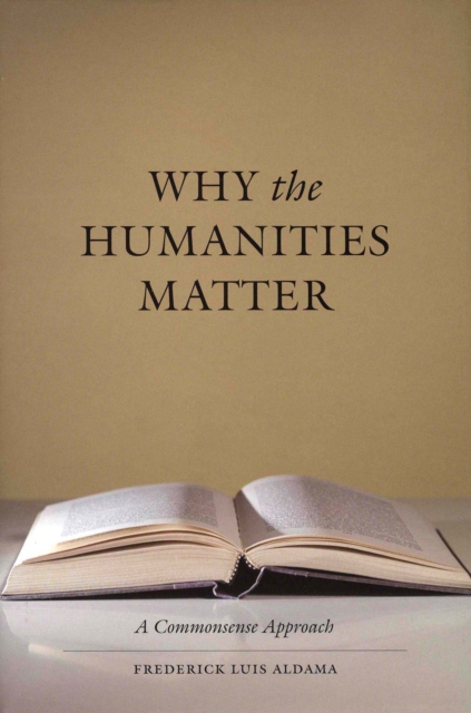 Why the Humanities Matter : A Commonsense Approach, EPUB eBook