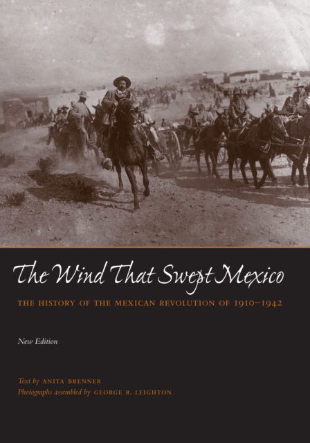 The Wind that Swept Mexico : The History of the Mexican Revolution of 1910-1942, Paperback / softback Book