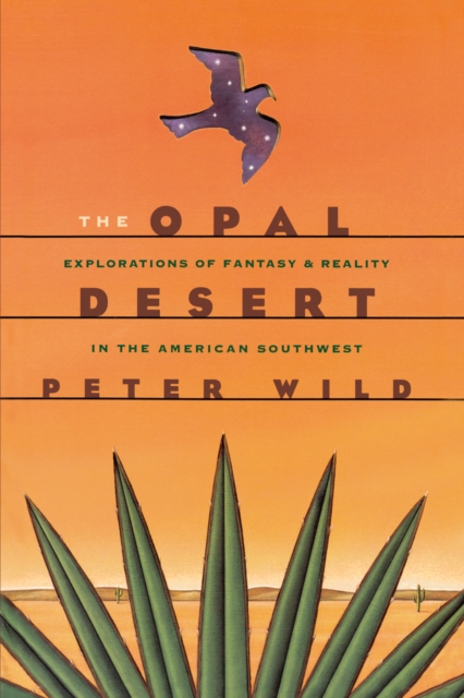 The Opal Desert : Explorations of Fantasy and Reality in the American Southwest, Paperback / softback Book