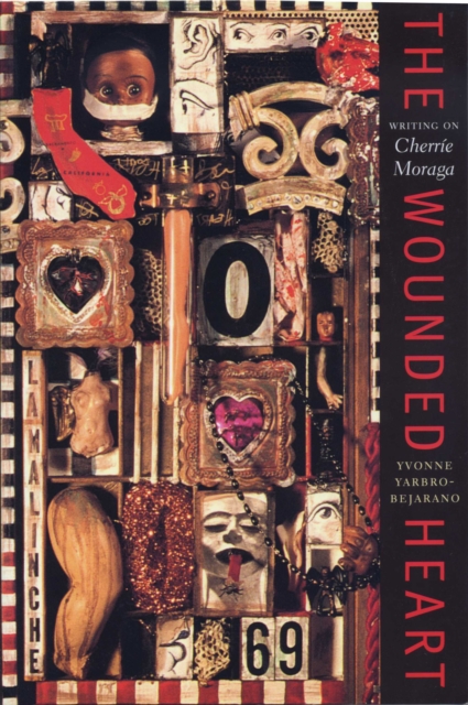The Wounded Heart : Writing on Cherrie Moraga, Paperback / softback Book