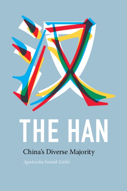 The Han : China's Diverse Majority, Paperback / softback Book