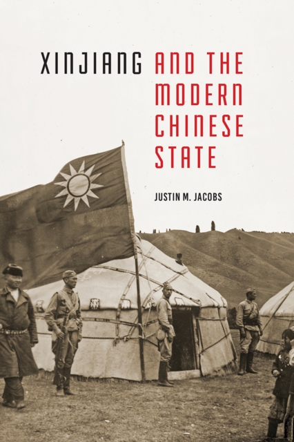 Xinjiang and the Modern Chinese State, Paperback / softback Book