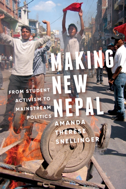 Making New Nepal : From Student Activism to Mainstream Politics, Hardback Book