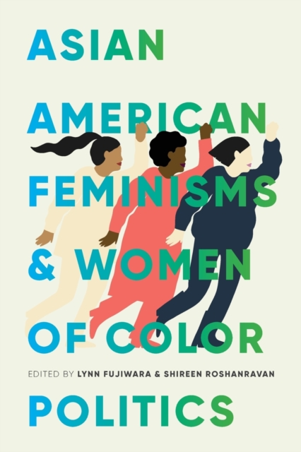 Asian American Feminisms and Women of Color Politics, Paperback / softback Book