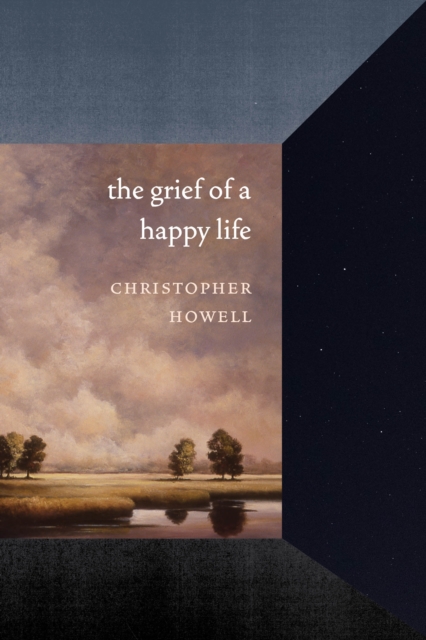 The Grief of a Happy Life, Hardback Book