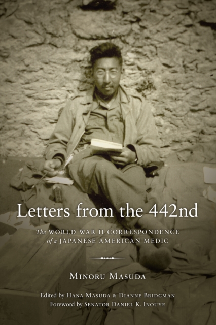 Letters from the 442nd : The World War II Correspondence of a Japanese American Medic, PDF eBook