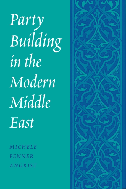Party Building in the Modern Middle East, PDF eBook