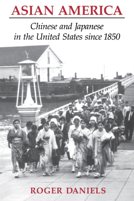 Asian America : Chinese and Japanese in the United States since 1850, PDF eBook