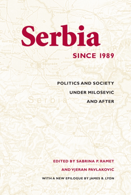 Serbia Since 1989 : Politics and Society under Milosevic and After, PDF eBook
