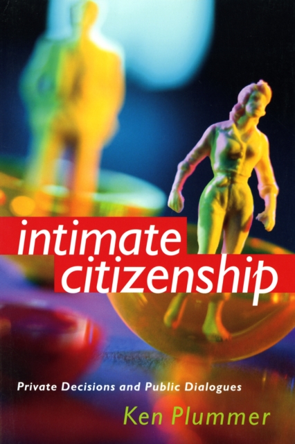 Intimate Citizenship : Private Decisions and Public Dialogues, PDF eBook