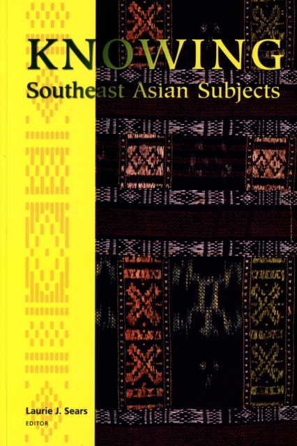 Knowing Southeast Asian Subjects, PDF eBook