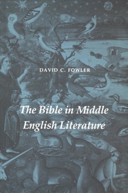 The Bible in Middle English Literature, Hardback Book