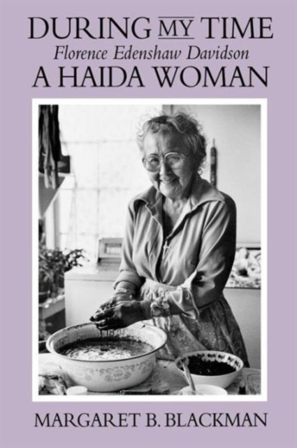 During My Time : Florence Edenshaw Davidson, A Haida Woman, Paperback / softback Book