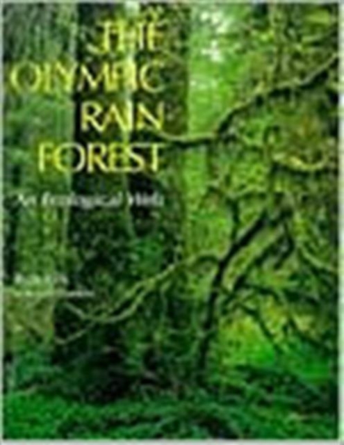 The Olympic Rain Forest : An Ecological Web, Paperback / softback Book