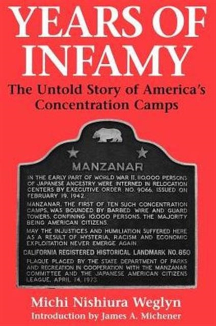 Years of Infamy : The Untold Story of America's Concentration Camps, Paperback / softback Book