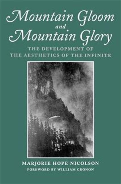 Mountain Gloom and Mountain Glory : The Development of the Aesthetics of the Infinite, Paperback / softback Book